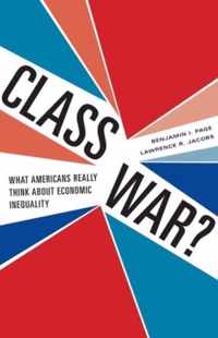 Class War? - What Americans Really Think about Economic Inequality