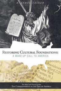 Restoring Cultural Foundations: A Wake Up Call to America