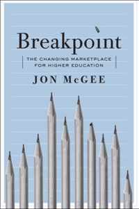 Breakpoint - The Changing Marketplace for Higher Education