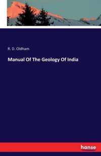 Manual Of The Geology Of India