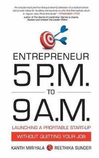 Entrepreneur 5 P.M. to 9 a.M.