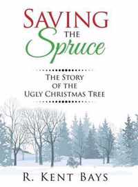 Saving the Spruce