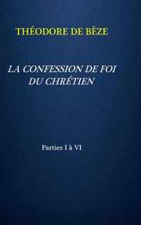 La Confession de Foi Du Chretien