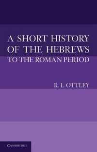 Short History Of The Hebrews To The Roman Period