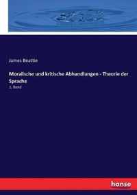 Moralische und kritische Abhandlungen - Theorie der Sprache