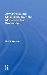 Jewishness and Masculinity from the Modern to the Postmodern