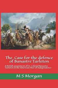 The Case for the Defence of Banastre Tarleton