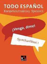 Todo español. ¡Venga, dime! Sprechanlässe 1