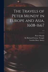 The Travels of Peter Mundy in Europe and Asia, 1608-1667; v.1