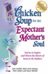 Chicken Soup for the Expectant Mother's Soul