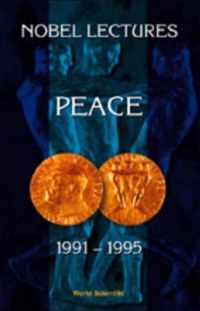 Nobel Lectures In Peace, Vol 6 (1991-1995)