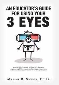 An Educator's Guide to Using Your 3 Eyes