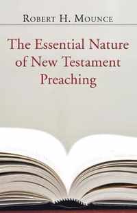 The Essential Nature of New Testament Preaching