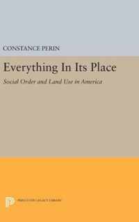 Everything In Its Place - Social Order and Land Use in America