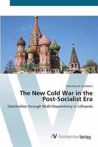 The New Cold War in the Post-Socialist Era