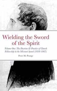 Wielding the Sword of the Spirit: Volume One