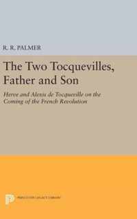 The Two Tocquevilles, Father and Son - Herve and Alexis de Tocqueville on the Coming of the French Revolution