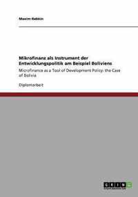 Mikrofinanz als Instrument der Entwicklungspolitik am Beispiel Boliviens: Microfinance as a Tool of Development Policy