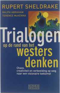 Trialogen op de rand van het westers denken - R. Sheldrake; R. Abraham; T. MacKenna