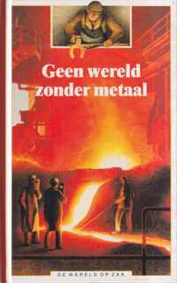 Geen wereld zonder metaal