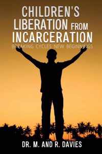 Children's Liberation from Incarceration