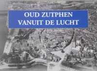 Oud Zutphen vanuit de lucht