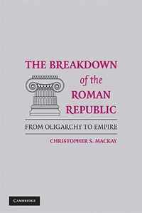 The Breakdown of the Roman Republic