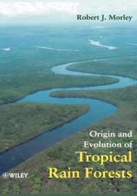 Origin And Evolution Of Tropical Rain Forests