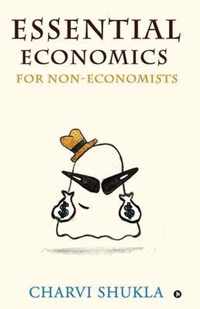 Essential Economics for Non-Economists