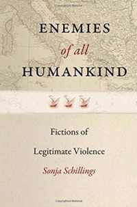 Enemies of All Humankind - Fictions of Legitimate Violence