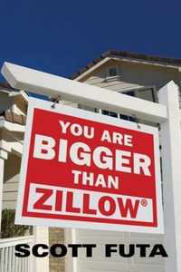 You Are Bigger Than Zillow(R)