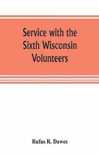 Service with the Sixth Wisconsin Volunteers