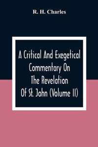 A Critical And Exegetical Commentary On The Revelation Of St. John (Volume II)