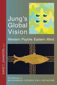 Jung's Global Vision Western Psyche Eastern Mind