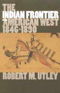 The Indian Frontier of the American West 1846-1890