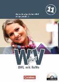 Wirtschaft für Fachoberschulen und Höhere Berufsfachschulen - W plus V - Höhere Berufsfachschule NRW 1: 11. Jahrgangsstufe. Schülerbuch. BWL mit Rechnungswesen