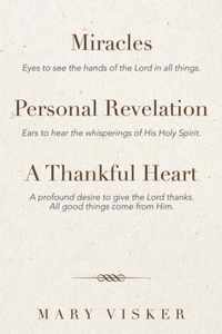 Miracles, Personal Revelations, a Thankful Heart