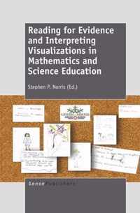 Reading for Evidence and Interpreting Visualizations in Mathematics and Science Education