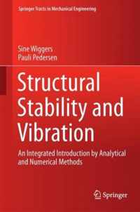 Structural Stability and Vibration: An Integrated Introduction by Analytical and Numerical Methods