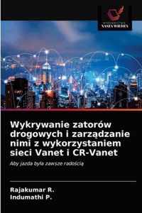 Wykrywanie zatorow drogowych i zarzdzanie nimi z wykorzystaniem sieci Vanet i CR-Vanet