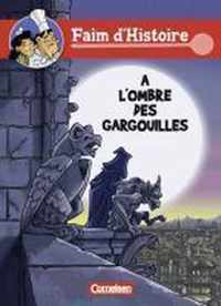 Faim d'Histoire. A l'ombre des gargouilles