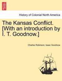 The Kansas Conflict. [With an introduction by I. T. Goodnow.]