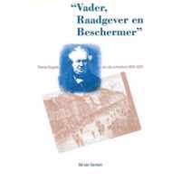 "Vader, Raadgever en Beschermer" Peter Regout en zijn arbeiders 1834-1870