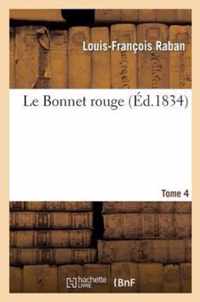 Le Bonnet Rouge. Tome 4