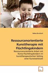 Ressourcenorientierte Kunsttherapie mit Fluchtlingskindern