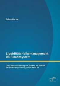 Liquiditatsrisikomanagement im Finanzsystem