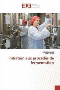 Initiation aux procedes de fermentation