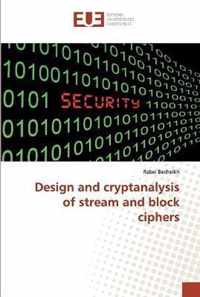 Design and cryptanalysis of stream and block ciphers