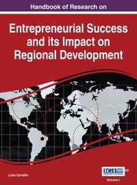 Handbook of Research on Entrepreneurial Success and its Impact on Regional Development, VOL 1