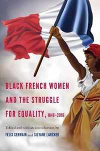 Black French Women and the Struggle for Equality, 1848-2016